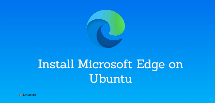 Установка браузера Microsoft Edge на Ubuntu 20.04: пошаговая инструкция